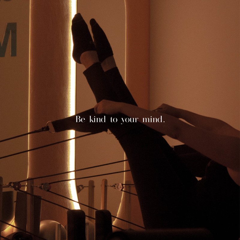 Be kind to your mind Be kind to your mind